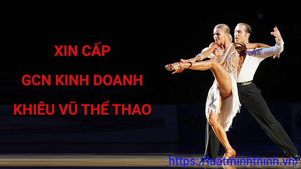 Thủ tục cấp giấy chứng nhận kinh doanh khiêu vũ thể thao