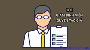 Hướng dẫn xin cấp thẻ giám định viên quyền tác giả, quyền liên quan mới nhất