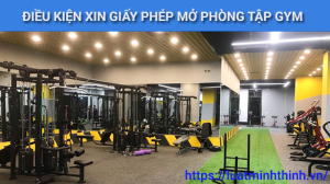 Điều kiện mở phòng gym: Hồ sơ, thủ tục và quy định pháp lý mới nhất