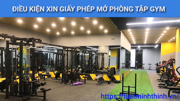 Điều kiện mở phòng gym: Hồ sơ, thủ tục và quy định pháp lý mới nhất
