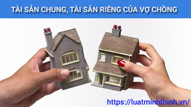 Tài sản chung và tài sản riêng của vợ chồng: Hiểu đúng để tránh tranh chấp