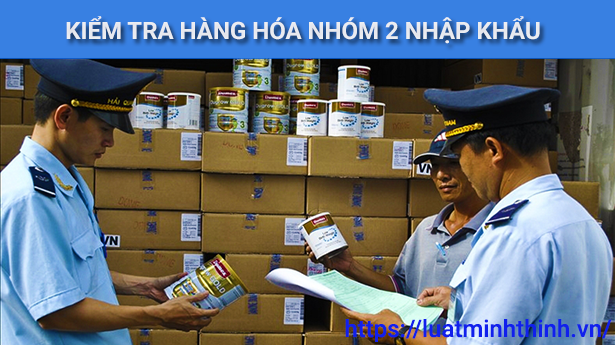 Thủ tục kiểm tra chất lượng nhà nước đối với hàng hóa nhóm 2 nhập khẩu mới nhất
