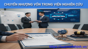 Chuyển nhượng vốn trong viện nghiên cứu: Cần làm gì để đúng quy định?