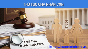 Con sinh trong thời kỳ hôn nhân với người khác: Thủ tục nhận cha con thực hiện như thế nào?