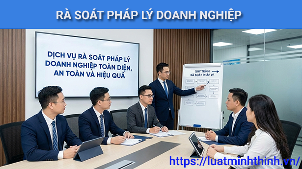 Dịch vụ rà soát pháp lý doanh nghiệp toàn diện, an toàn và hiệu quả