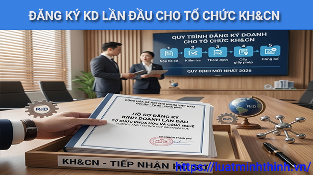 Thủ tục đăng ký kinh doanh lần đầu cho tổ chức khoa học và công nghệ mới nhất