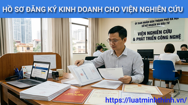 Hồ sơ đăng ký kinh doanh cho viện nghiên cứu gồm những gì?